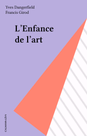 E-book, L'Enfance de l'art, Calmann-Lévy (réédition numérique FeniXX)