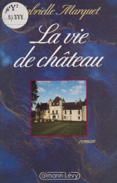 E-book, La Vie de château, Calmann-Lévy (réédition numérique FeniXX)