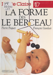 E-book, La forme dès le berceau, Calmann-Lévy (réédition numérique FeniXX)