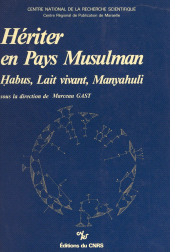eBook, Hériter en pays musulman : Habus, lait vivant, manyahuli, CNRS Éditions (réédition numérique FeniXX)