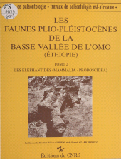E-book, Les faunes plio-pléistocènes de la basse vallée de l'Omo (Ethiopie) : Les éléphantides (mammalia-proboscidea), CNRS Éditions (réédition numérique FeniXX)