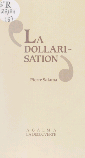 eBook, La Dollarisation : Essai sur la monnaie, l'industrialisation et l'endettement des pays sous-développés, La Découverte (réédition numérique FeniXX)