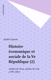 E-book, Histoire économique et sociale de la Ve République (2) : Années de rêves, années de crise (1970-1981), La Découverte (réédition numérique FeniXX)