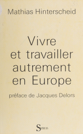 eBook, Vivre et travailler autrement en Europe : Bilan et perspectives d'un espace social européen, La Découverte (réédition numérique FeniXX)