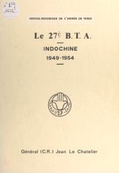 E-book, Le 27e B.T.A. Indochine, 1949-1954, Service historique de la Défense (réédition numérique FeniXX)
