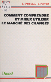 eBook, Comment comprendre et mieux utiliser le marché des changes, Dunod (réédition numérique FeniXX)