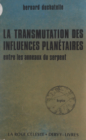 E-book, La transmutation des influences planétaires entre les anneaux du serpent, FeniXX
