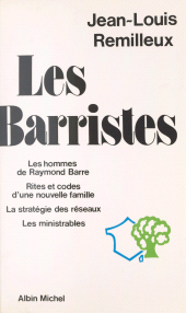 E-book, Les Barristes : Les hommes de Raymond Barre. Rites et codes d'une nouvelle famille. La stratégie des réseaux. Les ministrables, FeniXX