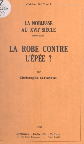 E-book, La Robe contre l'Épée ? La noblesse au XVIIe siècle, 1600-1715, FeniXX