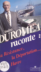 E-book, André Duroméa raconte : la Résistance, la déportation, Le Havre, FeniXX