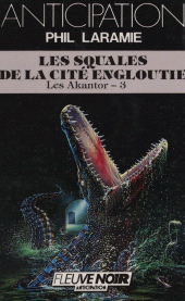 E-book, Les Akantor (3) : Les Squales de la cité engloutie, Fleuve éditions (réédition numérique FeniXX)
