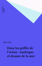 E-book, Dans les griffes de l'océan : naufrages et drames de la mer, Gallimard (réédition numérique FeniXX)
