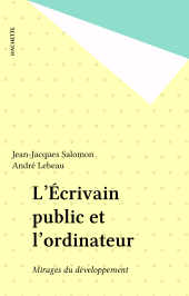 E-book, L'Écrivain public et l'ordinateur : Mirages du développement, Hachette (réédition numérique FeniXX)