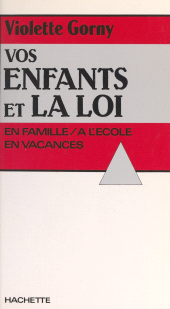 E-book, Vos enfants et la loi : À l'école, en famille, en vacances, Hachette (réédition numérique FeniXX)