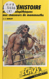 E-book, La Préhistoire : Des Australopithèques aux chasseurs de mammouths, Hachette (réédition numérique FeniXX)