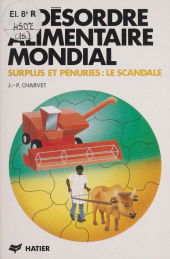 E-book, Le Désordre alimentaire mondial : Surplus et pénuries, le scandale, Hatier (réédition numérique FeniXX)