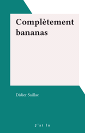 E-book, Complètement bananas, J'ai lu (réédition numérique FeniXX)