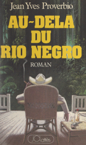 E-book, Au-delà du Rio Negro, JC Lattès (réédition numérique FeniXX)