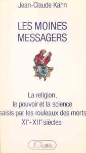 E-book, Les moines messagers : La religion, le pouvoir et la science saisis par les Rouleaux des Morts, XIe-XIIe siècle, JC Lattès (réédition numérique FeniXX)