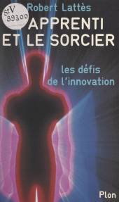 E-book, L'apprenti et le sorcier : Ou Les défis de l'innovation, Plon (réédition numérique FeniXX)