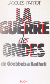 E-book, La Guerre des ondes : De Goebbels à Kadhafi, Plon (réédition numérique FeniXX)