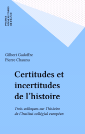 E-book, Certitudes et incertitudes de l'histoire : Trois colloques sur l'histoire de l'Institut collégial européen, Presses universitaires de France (réédition numérique FeniXX)