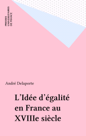 E-book, L'Idée d'égalité en France au XVIIIe siècle, Presses universitaires de France (réédition numérique FeniXX)