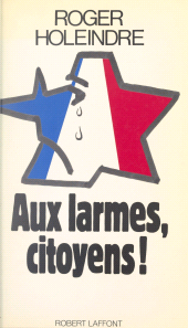 eBook, Aux larmes, citoyens !, Robert Laffont (réédition numérique FeniXX)