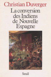 E-book, La Conversion des Indiens de Nouvelle Espagne : Avec le texte des Colloques des douze de Bernardino de Sahagun (1564), Seuil (réédition numérique FeniXX)
