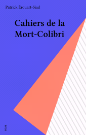 E-book, Cahiers de la Mort-Colibri, Seuil (réédition numérique FeniXX)