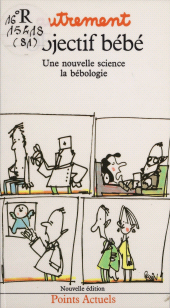 E-book, Objectif bébé : Une nouvelle science : la bébologie, Seuil (réédition numérique FeniXX)