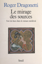 E-book, Le mirage des sources : L'art du faux dans le roman médiéval, Seuil (réédition numérique FeniXX)
