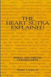 E-book, The Heart Sūtra Explained : Indian and Tibetan Commentaries, SUNY Press - State University of New York Press