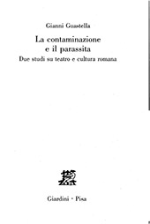 eBook, La contaminazione e il parassita : due studi su teatro e cultura romana, Guastella, Gianni, Giardini