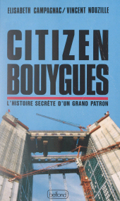 E-book, Citizen Bouygues : Ou L'histoire secrète d'un grand patron, Belfond (réédition numérique FeniXX)