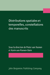 E-book, Distributions spatiales et temporelles, constellations des manuscrits : Spatial and Temporal Distributions, Manuscript Constellations, John Benjamins Publishing Company