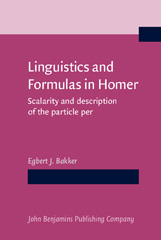 E-book, Linguistics and Formulas in Homer, Bakker, Egbert J., John Benjamins Publishing Company