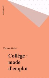 E-book, Collège : mode d'emploi, Calmann-Lévy (réédition numérique FeniXX)