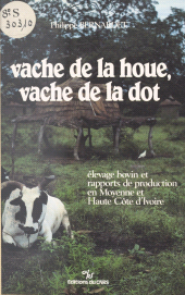 eBook, Vache de la houe, vache de la dot : élevage bovin et rapports de production en moyenne et haute Côte-d'Ivoire, CNRS Éditions (réédition numérique FeniXX)