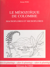 eBook, Le Mésozoïque de Colombie : macroflores et microflores, CNRS Éditions (réédition numérique FeniXX)