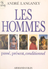 eBook, Les hommes : Passé, présent, conditionnel, Armand Colin (réédition numérique FeniXX)