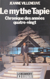 eBook, Le Mythe Tapie : Chronique des années quatre-vingts, La Découverte (réédition numérique FeniXX)
