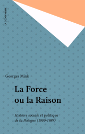 eBook, La Force ou la Raison : Histoire sociale et politique de la Pologne (1980-1989), La Découverte (réédition numérique FeniXX)