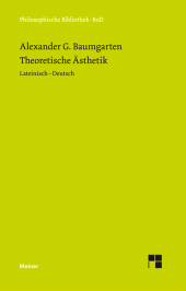 E-book, Theoretische Ästhetik : "Die grundlegenden Abschnitte aus der ""Aesthetica"" (1750/58). Zweisprachige Ausgabe", Felix Meiner Verlag