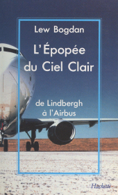 eBook, L'épopée du ciel clair : De Lindbergh à l'Airbus, Hachette (réédition numérique FeniXX)