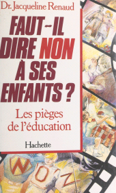 E-book, Faut-il dire non à ses enfants ? Les pièges de l'éducation : Les pièges de l'éducation, Hachette (réédition numérique FeniXX)