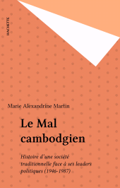 E-book, Le Mal cambodgien : Histoire d'une société traditionnelle face à ses leaders politiques (1946-1987), Hachette (réédition numérique FeniXX)