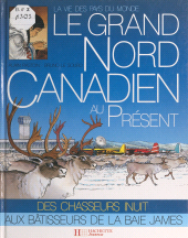 eBook, Le Grand Nord canadien au présent, Hachette (réédition numérique FeniXX)