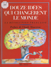 E-book, Douze idées qui changèrent le monde : La Révolution française, Hachette (réédition numérique FeniXX)