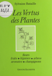 eBook, Les vertus des plantes, Hachette (réédition numérique FeniXX)